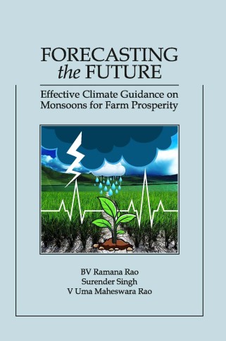 FORECASTING THE FUTURE: EFFECTIVE CLIMATE GUIDANCE ON MONSOONS FOR FARM PROSPERITY