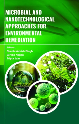 MICROBIAL AND NANOTECHNOLOGICAL APPROACHES FOR ENVIRONMENTAL REMEDIATION