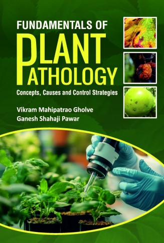 FUNDAMENTALS OF PLANT PATHOLOGY: CONCEPTS, CAUSES, AND CONTROL STRATEGIESA