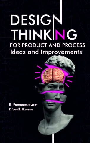 DESIGN THINKING FOR PRODUCT AND PROCESS IDEAS AND IMPROVEMENTS